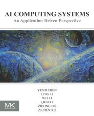 Title: AI Computing Systems: An Application Driven Perspective, Author: Yunji Chen