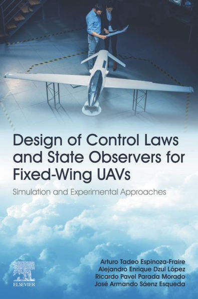 Design of Control Laws and State Observers for Fixed-Wing UAVs: Simulation and Experimental Approaches