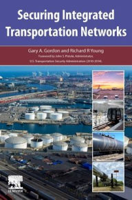 Title: Securing Integrated Transportation Networks, Author: Gary A. Gordon