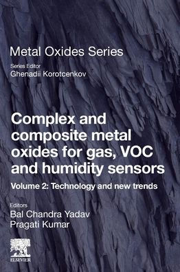 Complex and Composite Metal Oxides for Gas, VOC Humidity Sensors, Volume 2: Technology New Trends