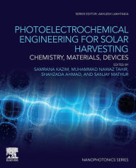 Title: Photoelectrochemical Engineering for Solar Harvesting: Chemistry, Materials, Devices, Author: Samrana Kazim