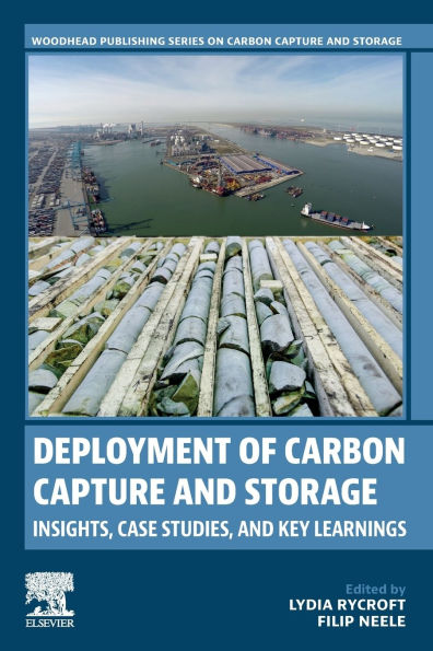 Deployment of Carbon Capture and Storage: Insights, Case Studies, Key Learnings