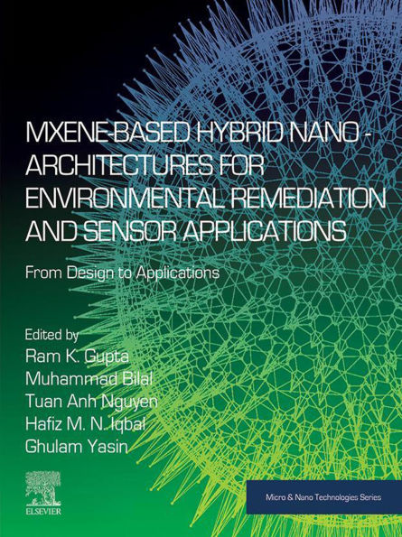 MXene-Based Hybrid Nano-Architectures for Environmental Remediation and Sensor Applications: From Design to Applications
