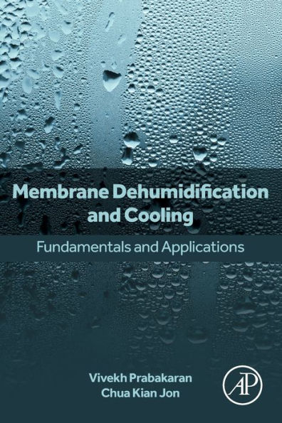 Membrane Dehumidification and Cooling: Fundamentals and Applications