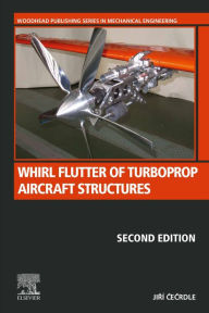 Title: Whirl Flutter of Turboprop Aircraft Structures, Author: Jirí Cecrdle