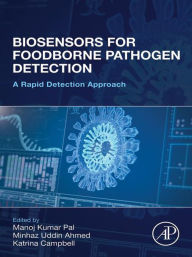 Title: Biosensors for Foodborne Pathogen Detection: A Rapid Detection Approach, Author: Manoj Kumar Pal