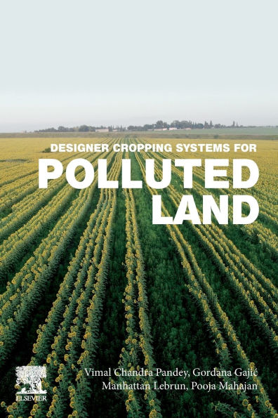 Designer Cropping Systems for Polluted Land