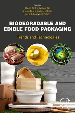 Biodegradable and Edible Food Packaging: Trends Technologies