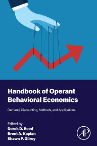 Android books pdf free download Handbook of Operant Behavioral Economics: Demand, Discounting, Methods, and Applications iBook CHM MOBI by Derek D. Reed Ph.D., BCBA-D, LBA-KS, Brent A. Kaplan Ph.D., Shawn P. Gilroy Ph.D., NCSP, BCBA-D, LP, LBA 9780323957458