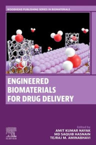 Title: Engineered Biomaterials for Drug Delivery, Author: Amit Kumar Nayak PhD