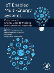 Title: IoT Enabled Multi-Energy Systems: From Isolated Energy Grids to Modern Interconnected Networks, Author: Mohammadreza Daneshvar