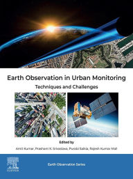 Title: Earth Observation in Urban Monitoring: Techniques and Challenges, Author: Amit Kumar