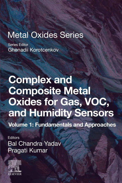 Complex and Composite Metal Oxides for Gas, VOC, and Humidity Sensors, Volume 1: Fundamentals and Approaches