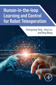 Title: Human-in-the-loop Learning and Control for Robot Teleoperation, Author: Chenguang Yang