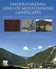 Title: Understanding Soils of Mountainous Landscapes: Sustainable Use of Soil Ecosystem Services and Management, Author: Rahul Bhadouria