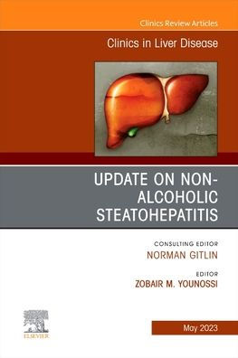 Update on Non-Alcoholic Steatohepatitis, An Issue of Clinics Liver Disease
