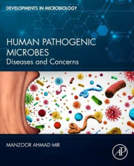 Title: Human Pathogenic Microbes: Diseases and Concerns, Author: Manzoor Ahmad Mir