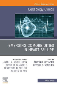 Title: Emerging Comorbidities in Heart Failure, An Issue of Cardiology Clinics, E-Book: Emerging Comorbidities in Heart Failure, An Issue of Cardiology Clinics, E-Book, Author: Antonio Cittadini MD