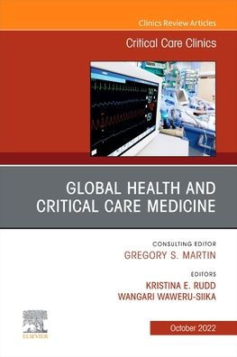 Global Health and Critical Care Medicine, An Issue of Clinics