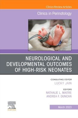 Neurological and Developmental Outcomes of High-Risk Neonates, An Issue Clinics Perinatology