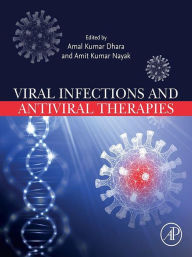 Title: Viral Infections and Antiviral Therapies, Author: Amal Kumar Dhara PhD