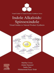 Title: Indole Alkaloids: Spirooxindole, Author: Maliha Uroos