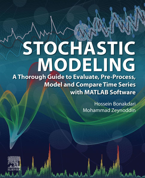 Stochastic Modeling: A Thorough Guide to Evaluate, Pre-Process, Model and Compare Time Series with MATLAB Software