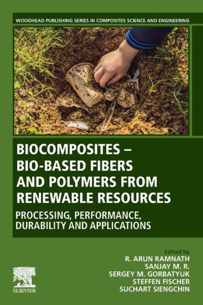 Biocomposites - Bio-based Fibers and Polymers from Renewable Resources: Processing, Performance, Durability Applications