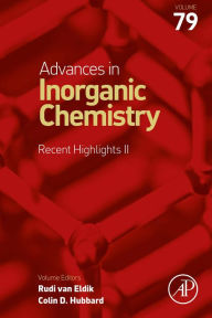 Title: Advances in Inorganic Chemistry: Recent Highlights II, Author: Rudi van Eldik