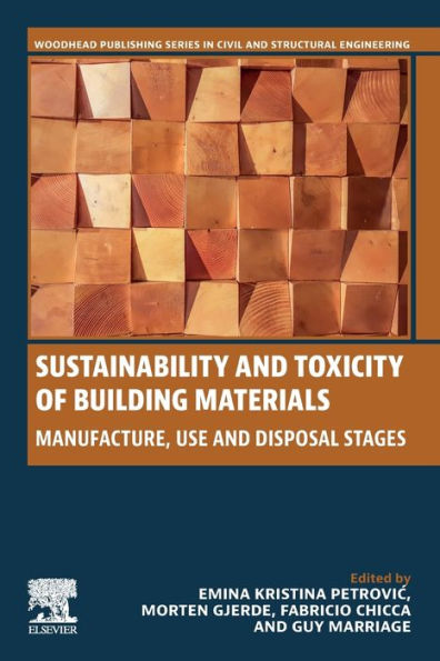 Sustainability and Toxicity of Building Materials: Manufacture, Use Disposal Stages