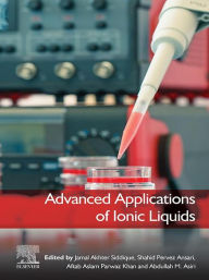 Title: Advanced Applications of Ionic Liquids, Author: Jamal Akhter Siddique