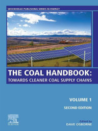 Title: The Coal Handbook: Volume 1: Towards Cleaner Coal Supply Chains, Author: Dave Osborne