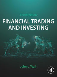 Title: Financial Trading and Investing, Author: John L. Teall