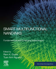 Title: Smart Multifunctional Nano-inks: Fundamentals and Emerging Applications, Author: Ram K. Gupta