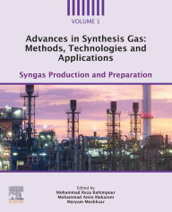 Title: Advances in Synthesis Gas: Methods, Technologies and Applications: Syngas Production and Preparation, Author: Mohammad Reza Rahimpour