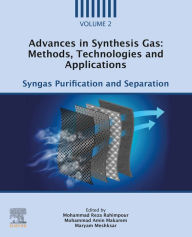 Title: Advances in Synthesis Gas: Methods, Technologies and Applications: Syngas Purification and Separation, Author: Mohammad Reza Rahimpour