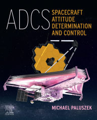 Title: ADCS - Spacecraft Attitude Determination and Control, Author: Michael Paluszek EAA