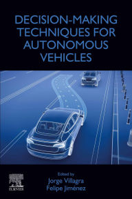 Title: Decision-Making Techniques for Autonomous Vehicles, Author: Jorge Villagra
