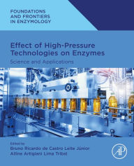 Title: Effect of High-Pressure Technologies on Enzymes: Science and Applications, Author: Bruno Ricardo de Castro Leite Júnior