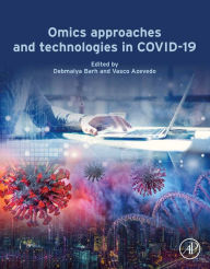 Title: Omics Approaches and Technologies in COVID-19, Author: Debmalya Barh MSc