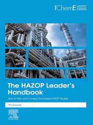 Title: The HAZOP Leader's Handbook: How to Plan and Conduct Successful HAZOP Studies, Author: Philip Eames