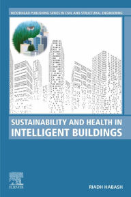 Title: Sustainability and Health in Intelligent Buildings, Author: Riadh Habash