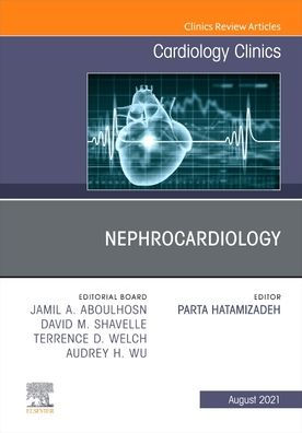 Nephrocardiology, An Issue of Cardiology Clinics