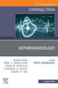 Title: Nephrocardiology, An Issue of Cardiology Clinics, E-Book: Nephrocardiology, An Issue of Cardiology Clinics, E-Book, Author: Parta Hatamizadeh MD