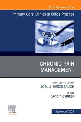 Chronic Pain Management, An Issue of Primary Care: Clinics Office Practice