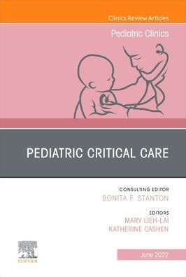 Pediatric Critical Care, An Issue of Clinics North America