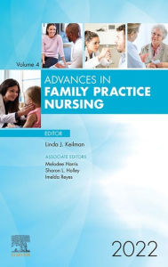 Title: Advances in Family Practice Nursing, E-Book 2022: Advances in Family Practice Nursing, E-Book 2022, Author: Linda Keilman DNP