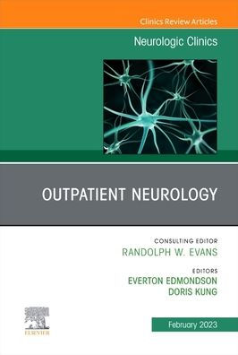 Outpatient Neurology, An Issue of Neurologic Clinics