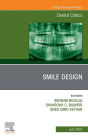 New Horizons in Smile Design, An Issue of Dental Clinics of North America, E-Book: New Horizons in Smile Design, An Issue of Dental Clinics of North America, E-Book