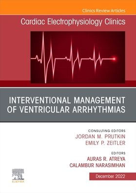 Interventional Management of Ventricular Arrhythmias, An Issue Cardiac Electrophysiology Clinics